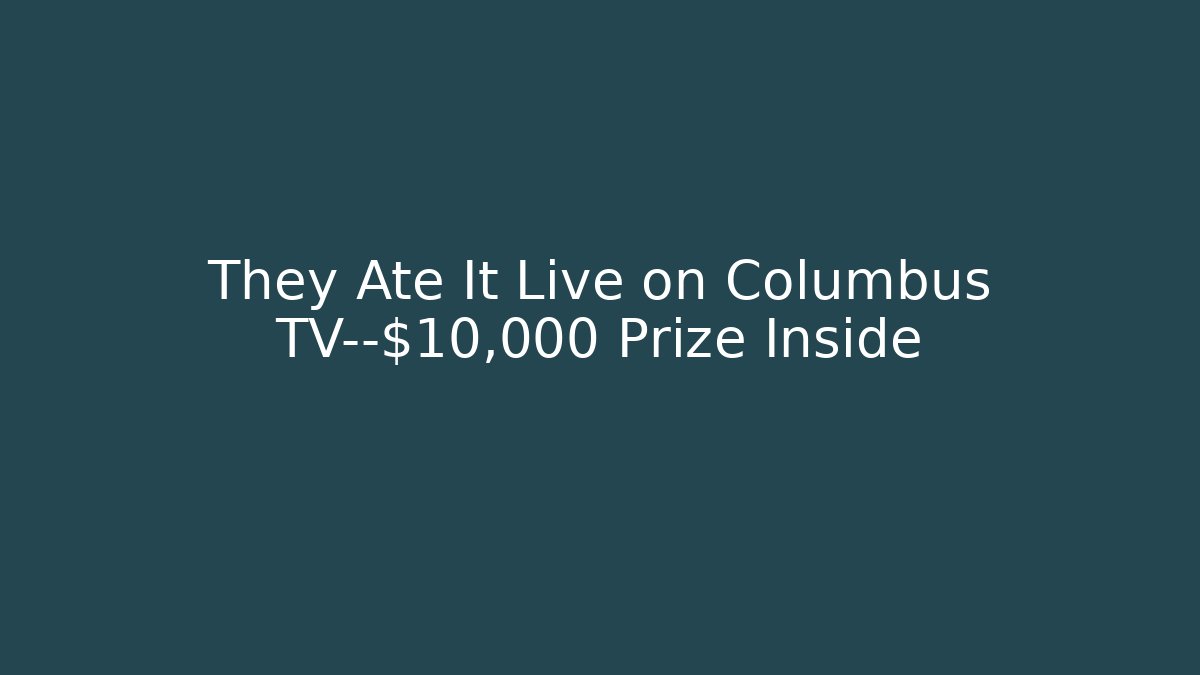 They Ate It Live on Columbus TV—$10,000 Prize Inside - Vintage E-Juice