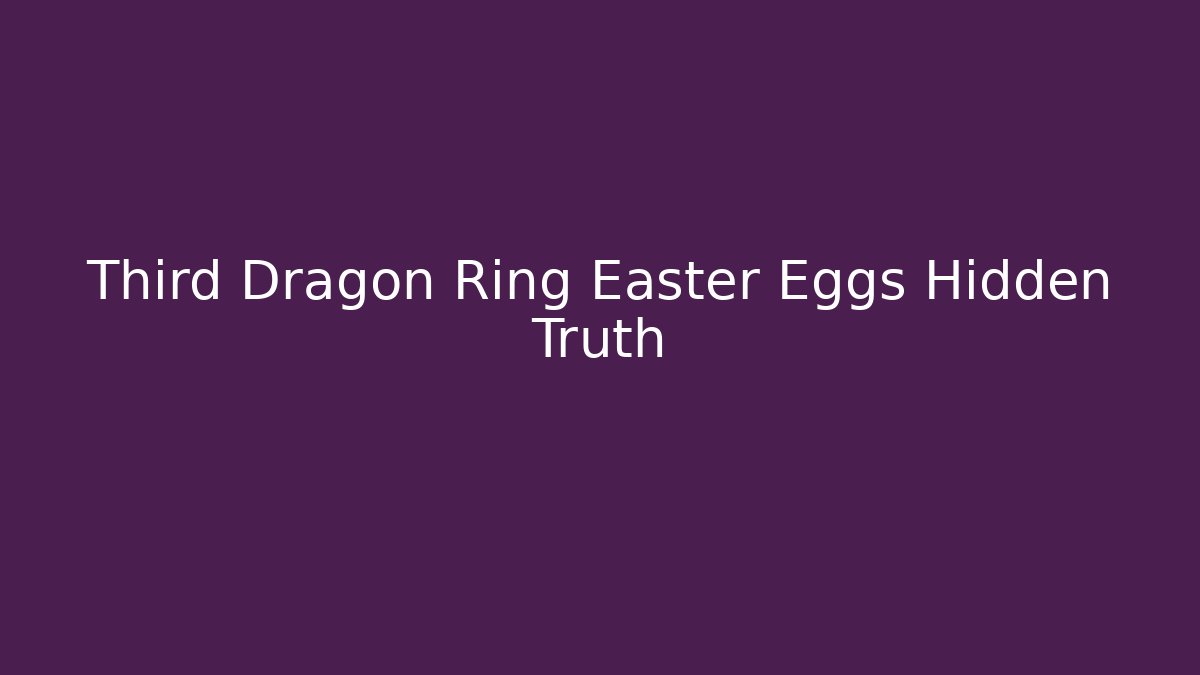 Third Dragon Ring Easter Eggs Hidden Truth - Vintage E-Juice