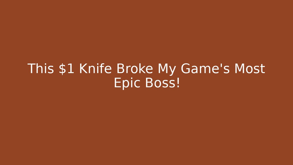 This $1 Knife Broke My Game's Most Epic Boss!