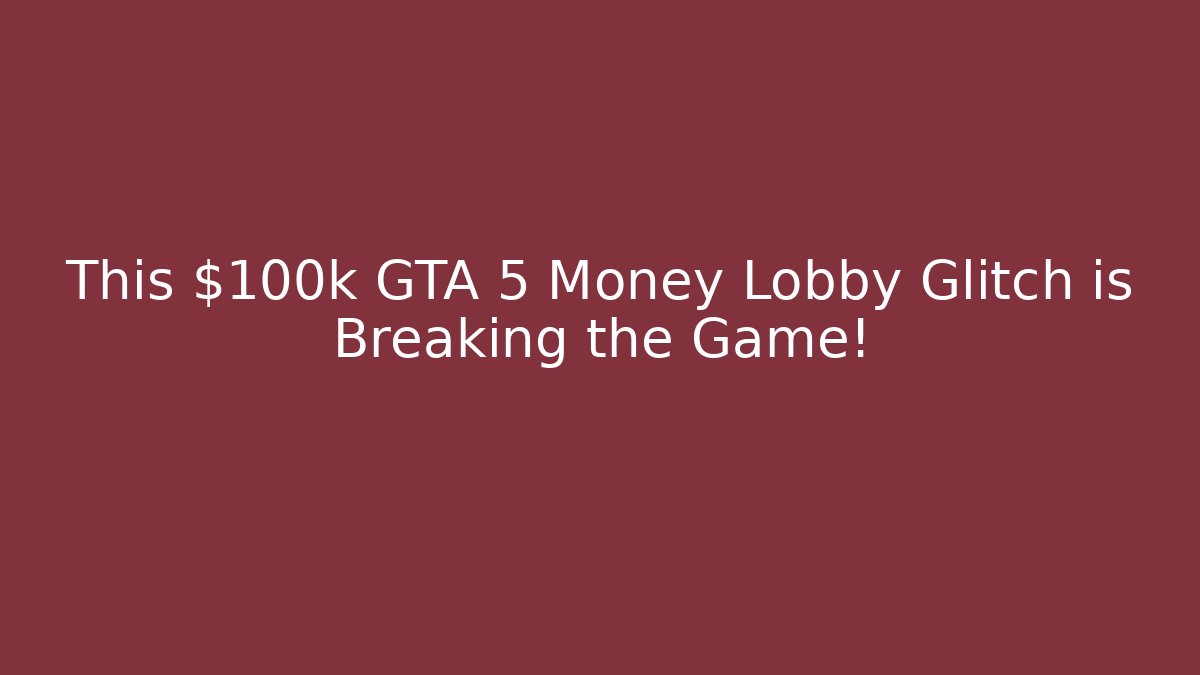 This $100k GTA 5 Money Lobby Glitch is Breaking the Game!
