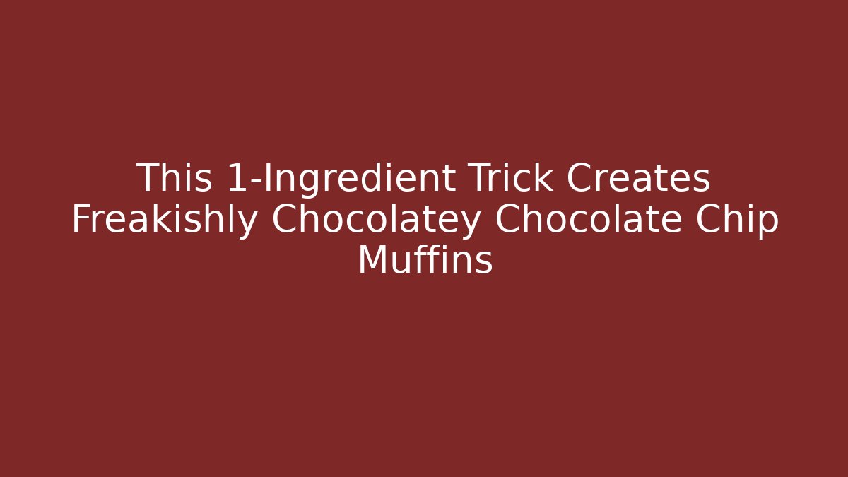 This 1-Ingredient Trick Creates Freakishly Chocolatey Chocolate Chip Muffins - Vintage E-Juice