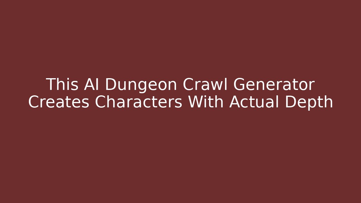This AI Dungeon Crawl Generator Creates Characters With Actual Depth