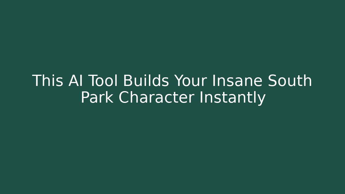 This AI Tool Builds Your Insane South Park Character Instantly
