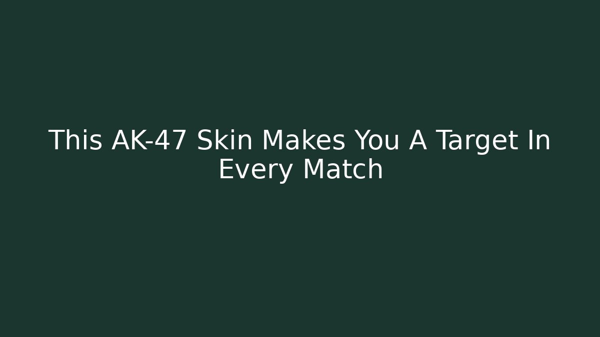 This AK-47 Skin Makes You A Target In Every Match