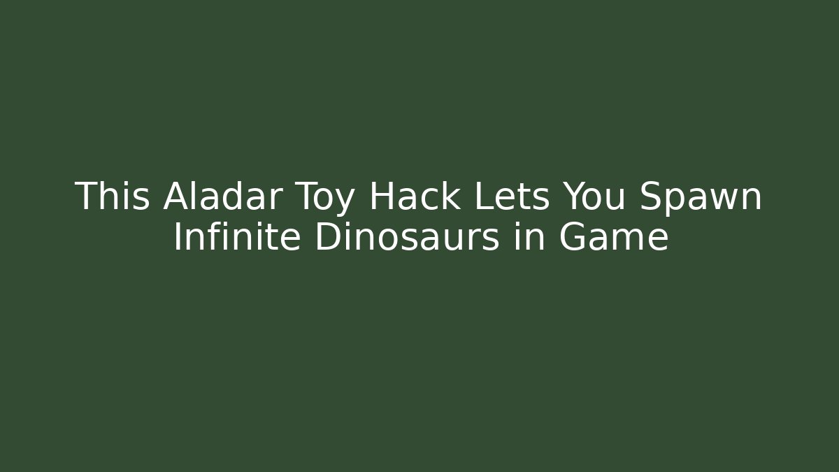 This Aladar Toy Hack Lets You Spawn Infinite Dinosaurs in Game