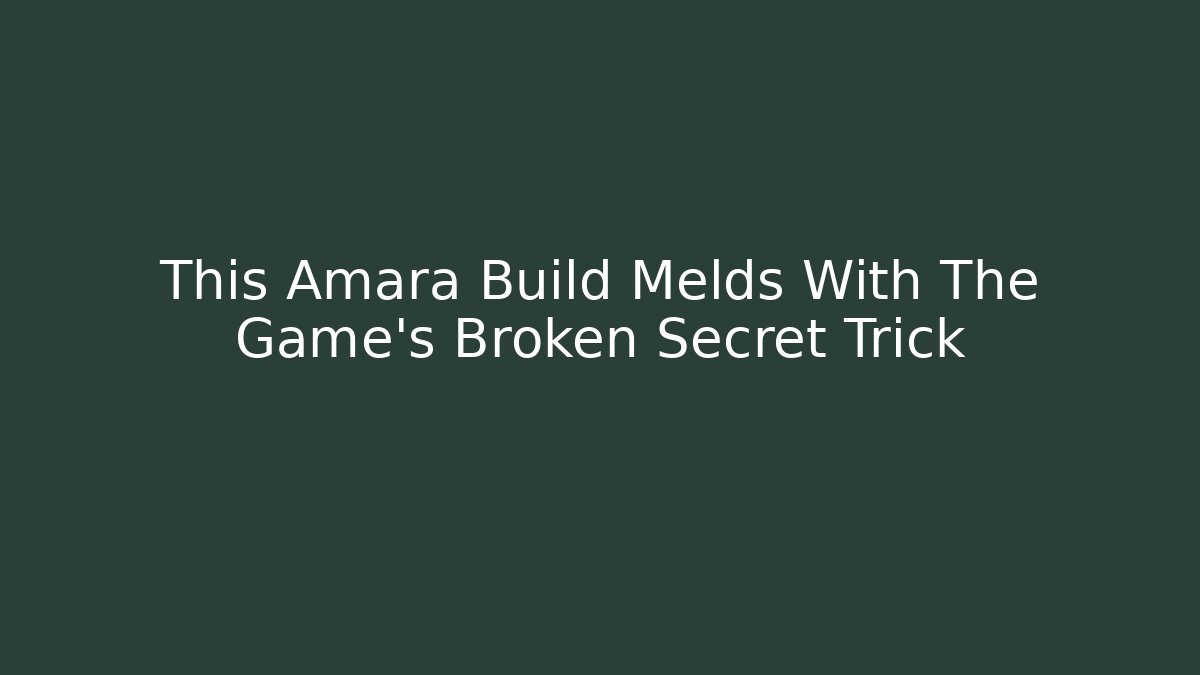 This Amara Build Melds With The Game's Broken Secret Trick
