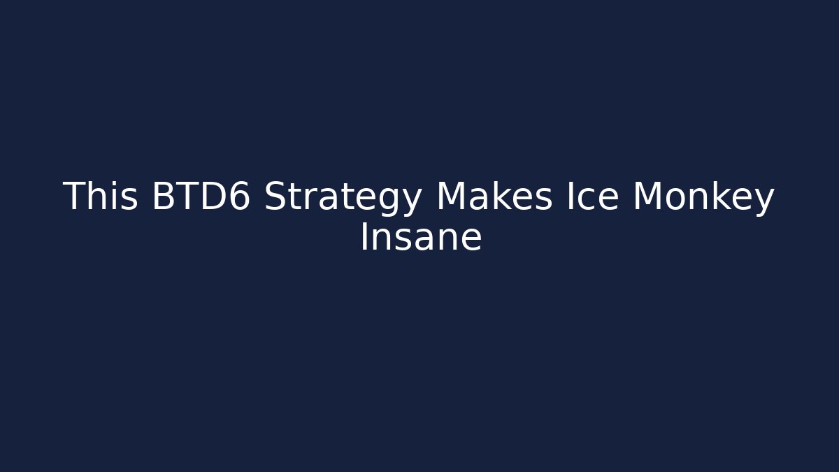 This BTD6 Strategy Makes Ice Monkey Insane