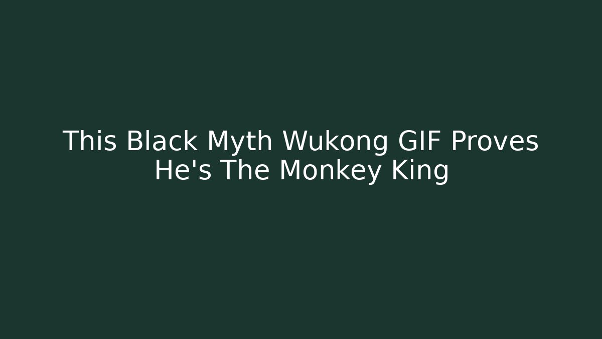 This Black Myth Wukong GIF Proves He's The Monkey King
