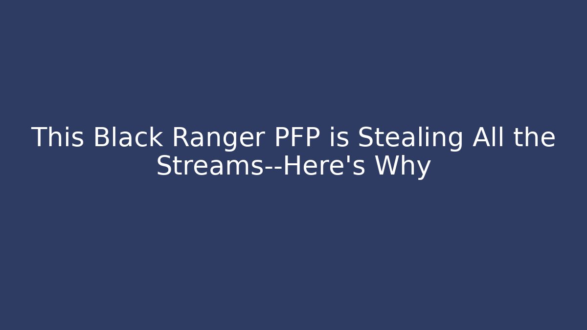This Black Ranger PFP is Stealing All the Streams—Here's Why