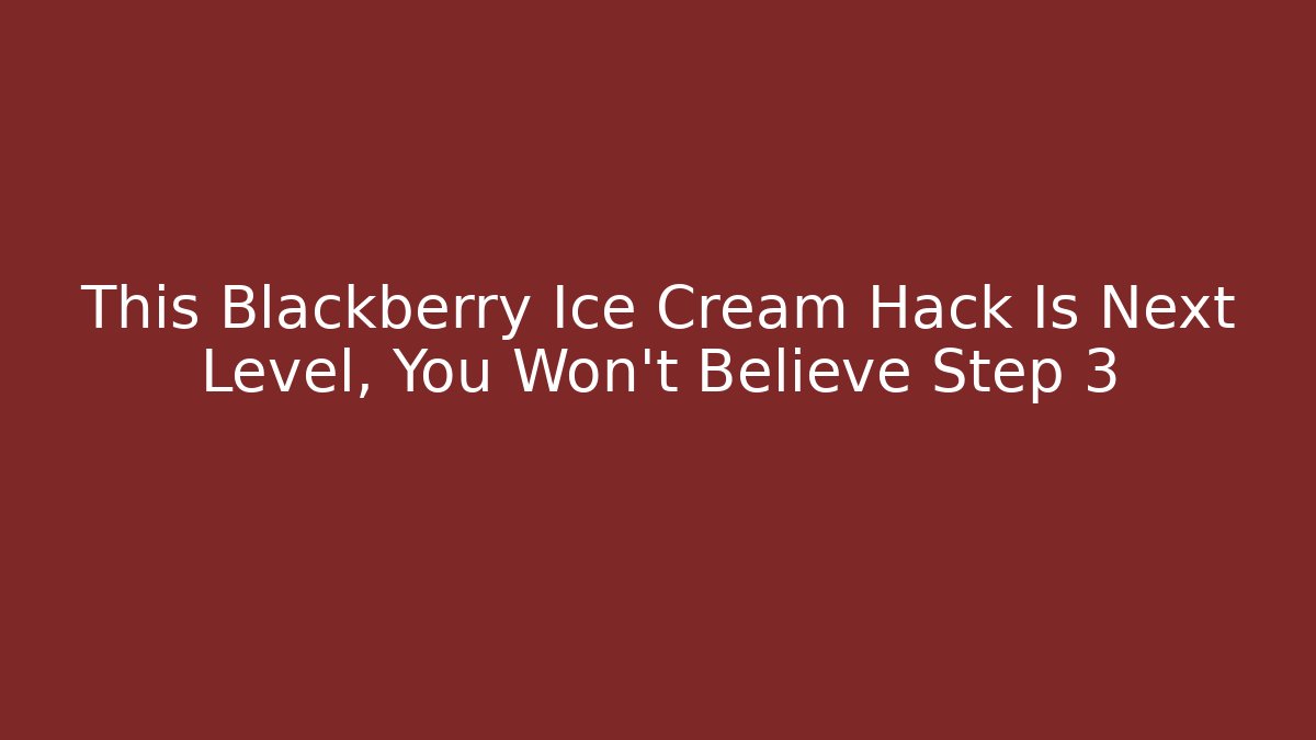 This Blackberry Ice Cream Hack Is Next Level, You Won't Believe Step 3