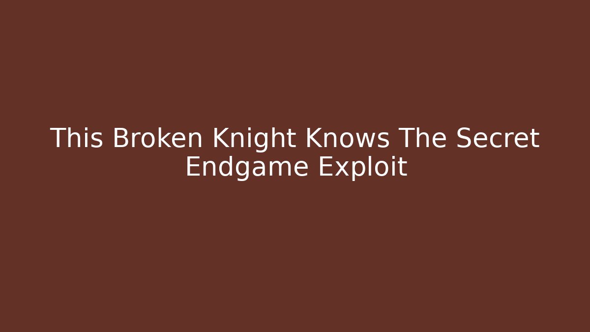 This Broken Knight Knows The Secret Endgame Exploit - Vintage E-Juice