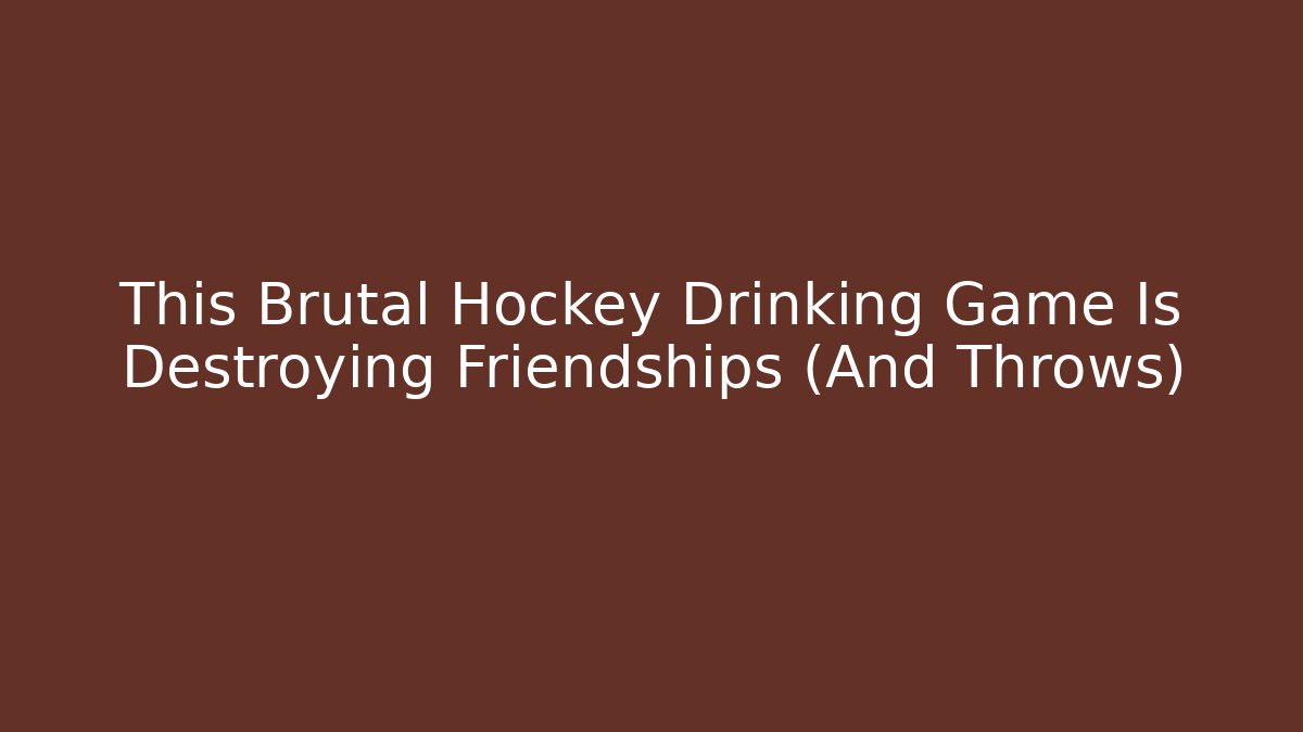 This Brutal Hockey Drinking Game Is Destroying Friendships (And Throws)