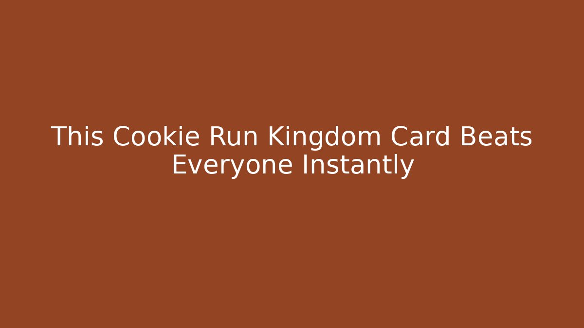 This Cookie Run Kingdom Card Beats Everyone Instantly - Vintage E-Juice