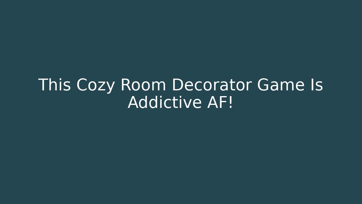This Cozy Room Decorator Game Is Addictive AF!
