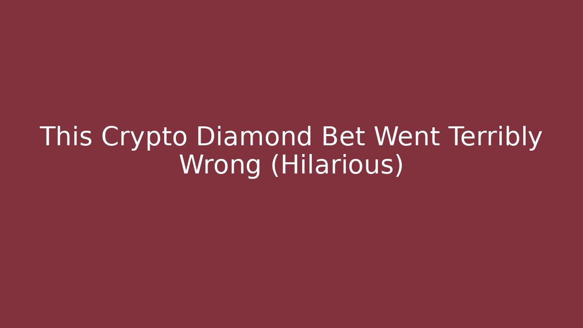 This Crypto Diamond Bet Went Terribly Wrong (Hilarious)