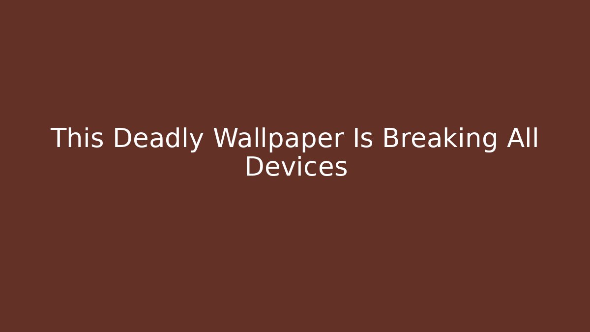 This Deadly Wallpaper Is Breaking All Devices - Vintage E-Juice