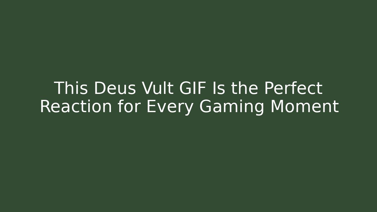 This Deus Vult GIF Is the Perfect Reaction for Every Gaming Moment