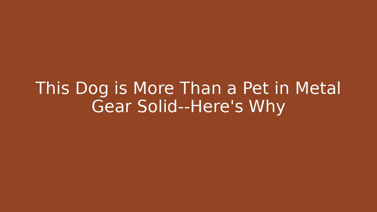 This Dog is More Than a Pet in Metal Gear Solid—Here's Why