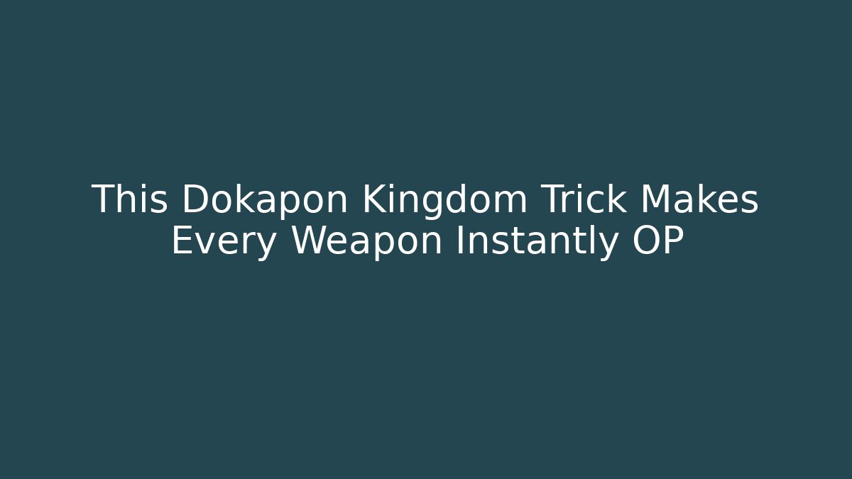 This Dokapon Kingdom Trick Makes Every Weapon Instantly OP