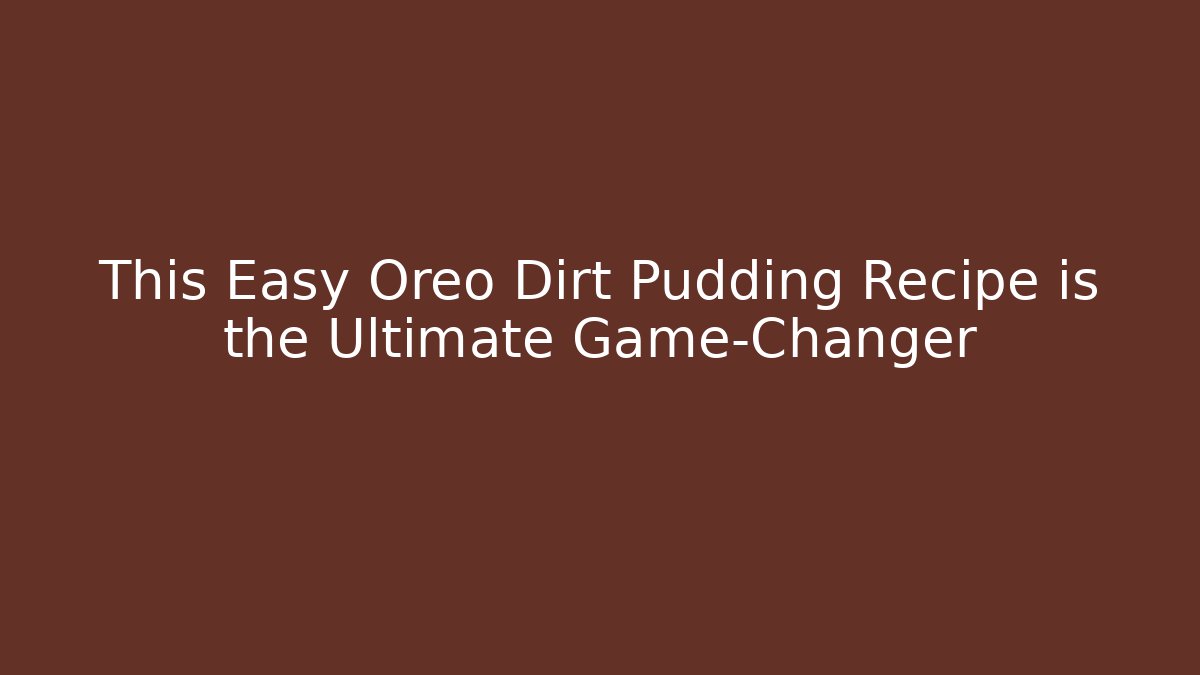 This Easy Oreo Dirt Pudding Recipe is the Ultimate Game-Changer - Vintage E-Juice