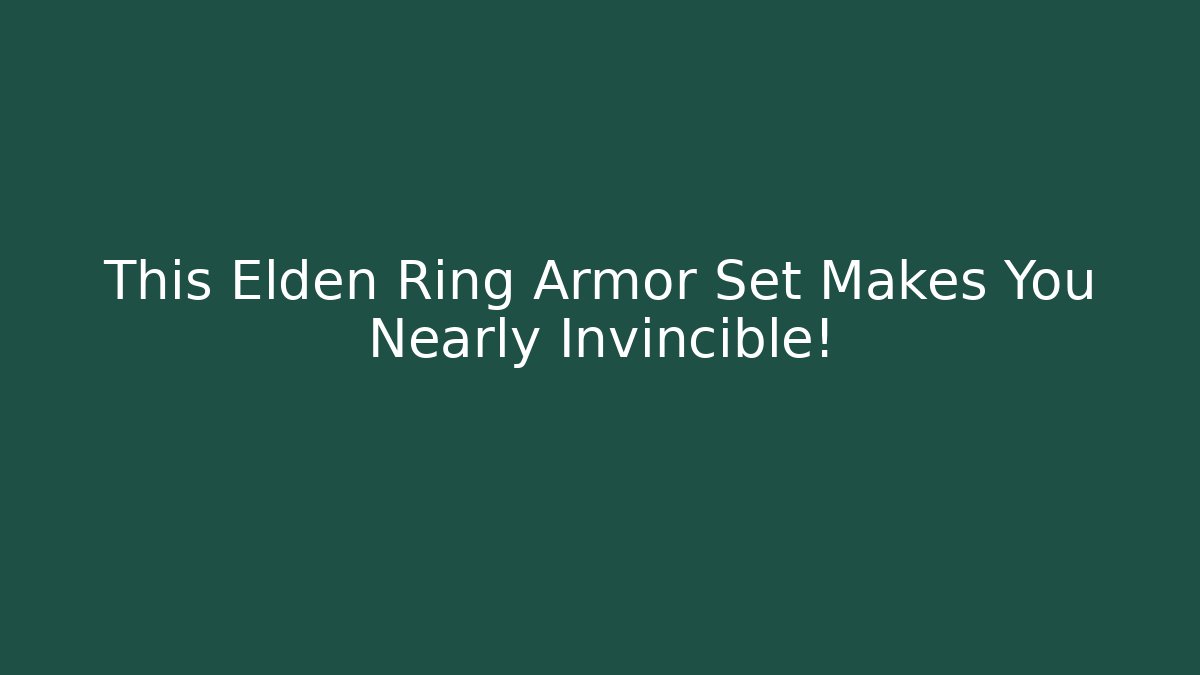 This Elden Ring Armor Set Makes You Nearly Invincible!