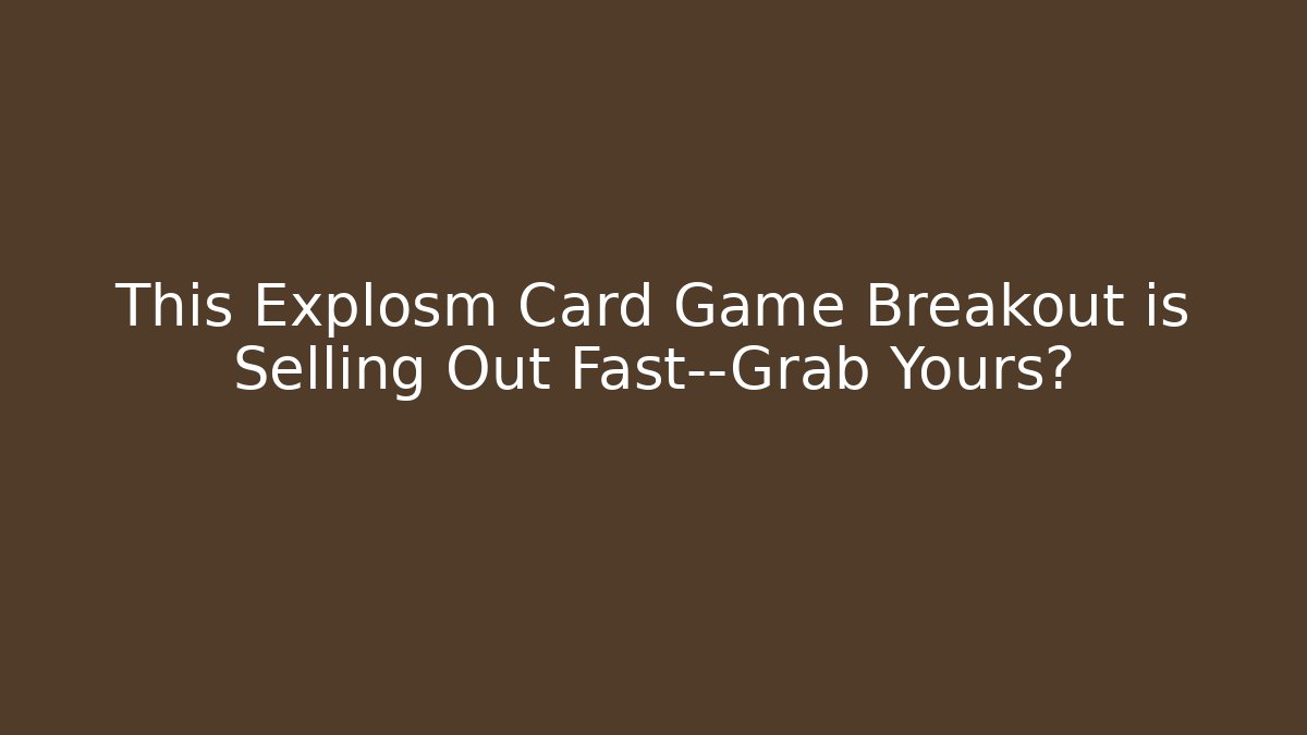This Explosm Card Game Breakout is Selling Out Fast—Grab Yours?