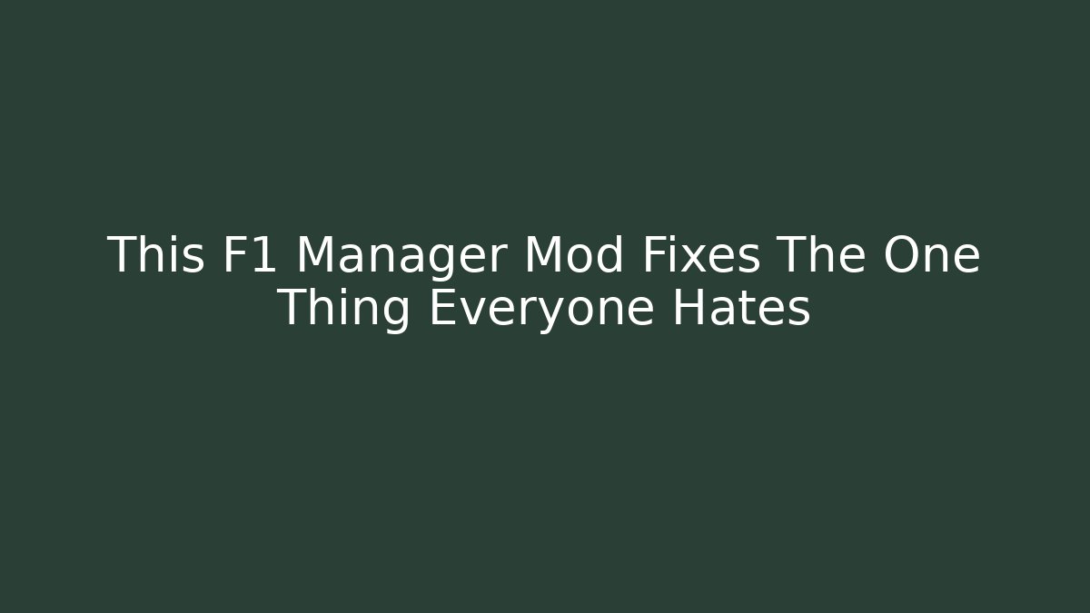 This F1 Manager Mod Fixes The One Thing Everyone Hates