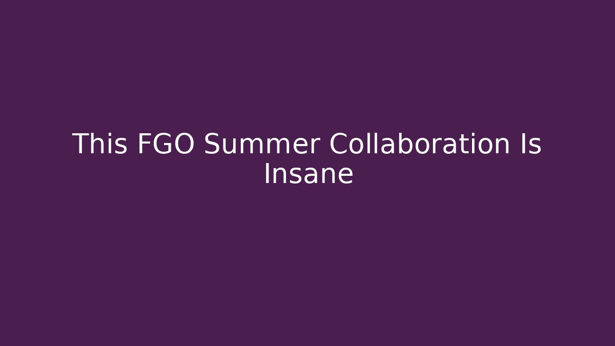 This FGO Summer Collaboration Is Insane - Vintage E-Juice