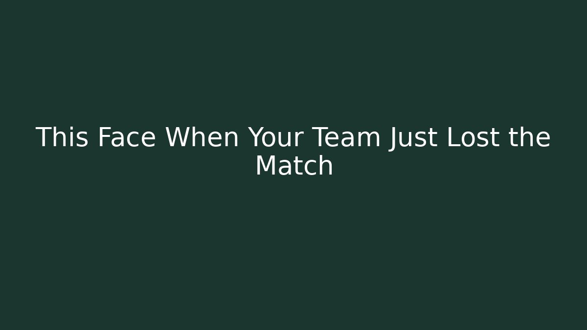 This Face When Your Team Just Lost the Match - Vintage E-Juice
