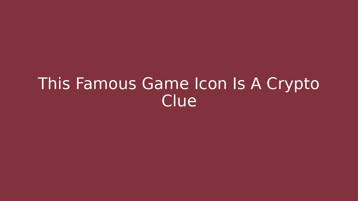 This Famous Game Icon Is A Crypto Clue
