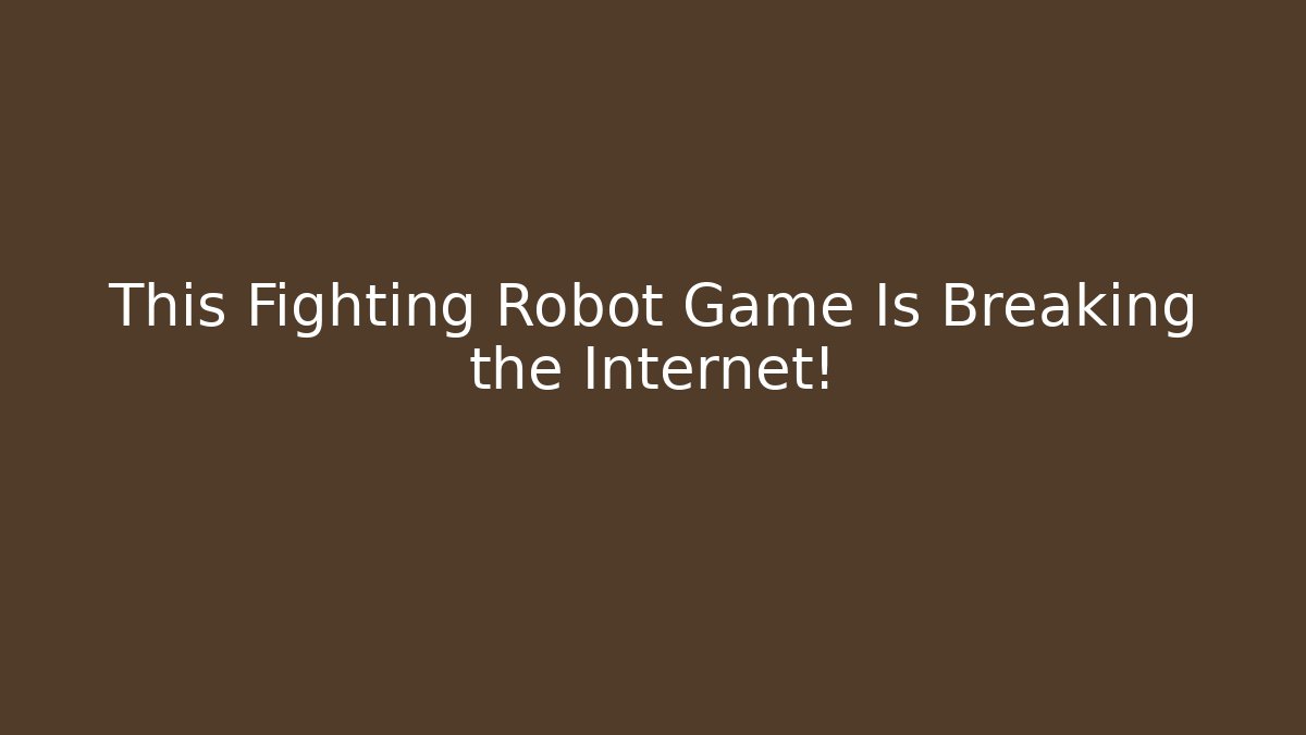 This Fighting Robot Game Is Breaking the Internet! - Vintage E-Juice