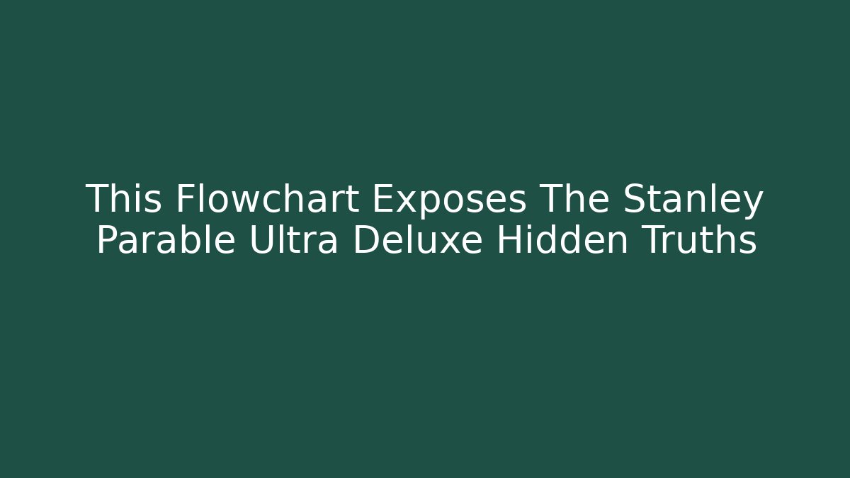This Flowchart Exposes The Stanley Parable Ultra Deluxe Hidden Truths