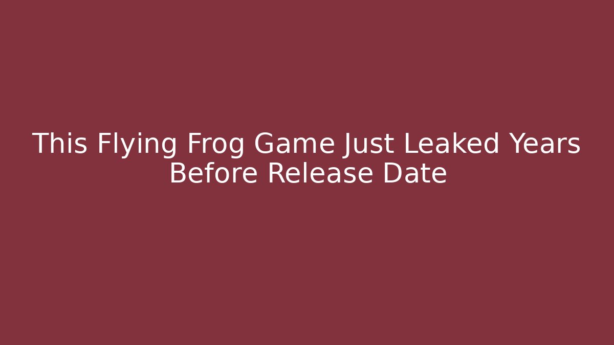This Flying Frog Game Just Leaked Years Before Release Date - Vintage E-Juice