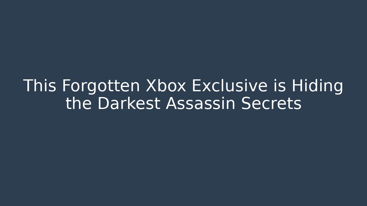 This Forgotten Xbox Exclusive is Hiding the Darkest Assassin Secrets