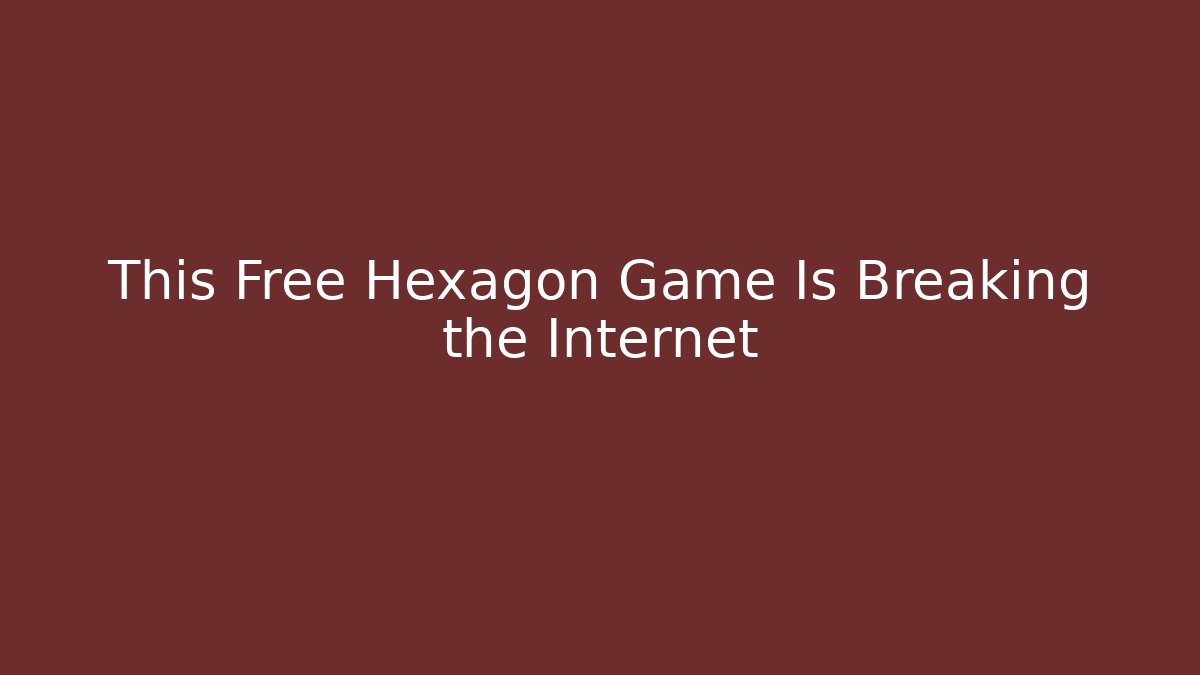 This Free Hexagon Game Is Breaking the Internet