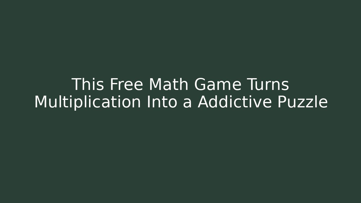 This Free Math Game Turns Multiplication Into a Addictive Puzzle