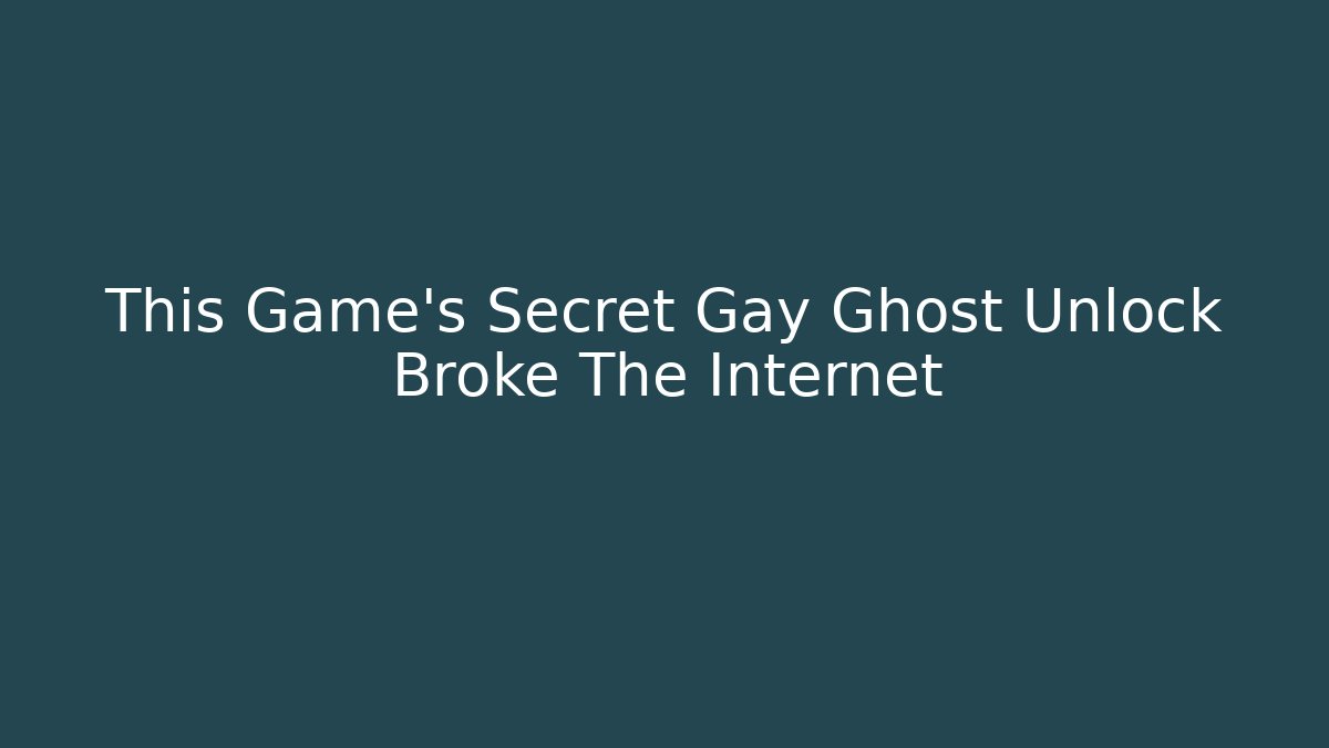 This Game's Secret Gay Ghost Unlock Broke The Internet
