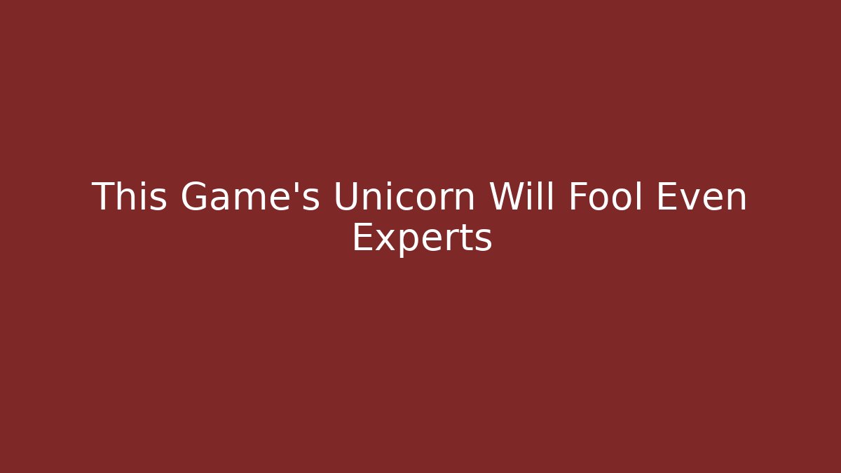 This Game's Unicorn Will Fool Even Experts - Vintage E-Juice