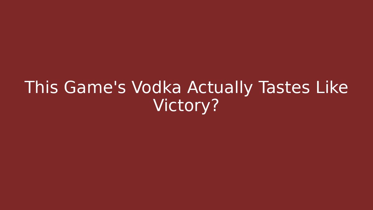 This Game's Vodka Actually Tastes Like Victory? - Vintage E-Juice