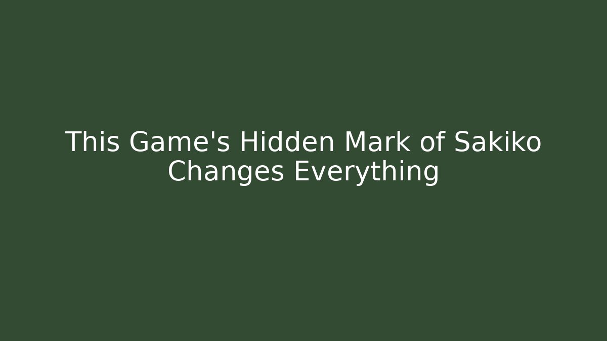 This Game’s Hidden Mark of Sakiko Changes Everything