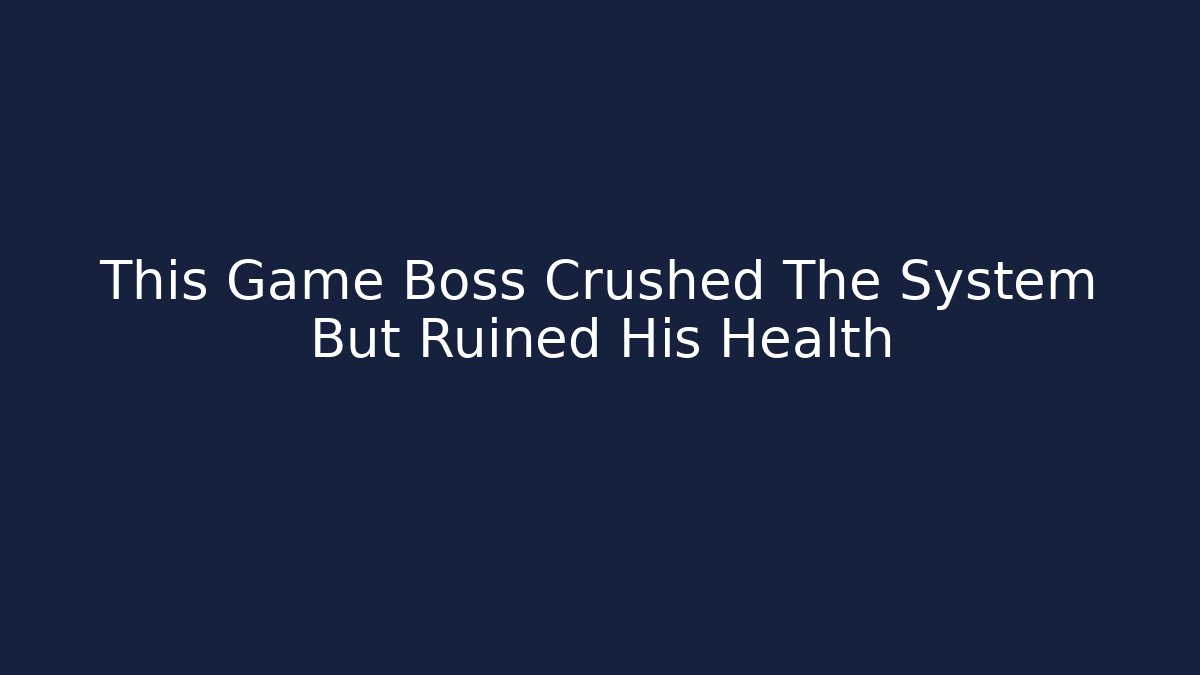 This Game Boss Crushed The System But Ruined His Health
