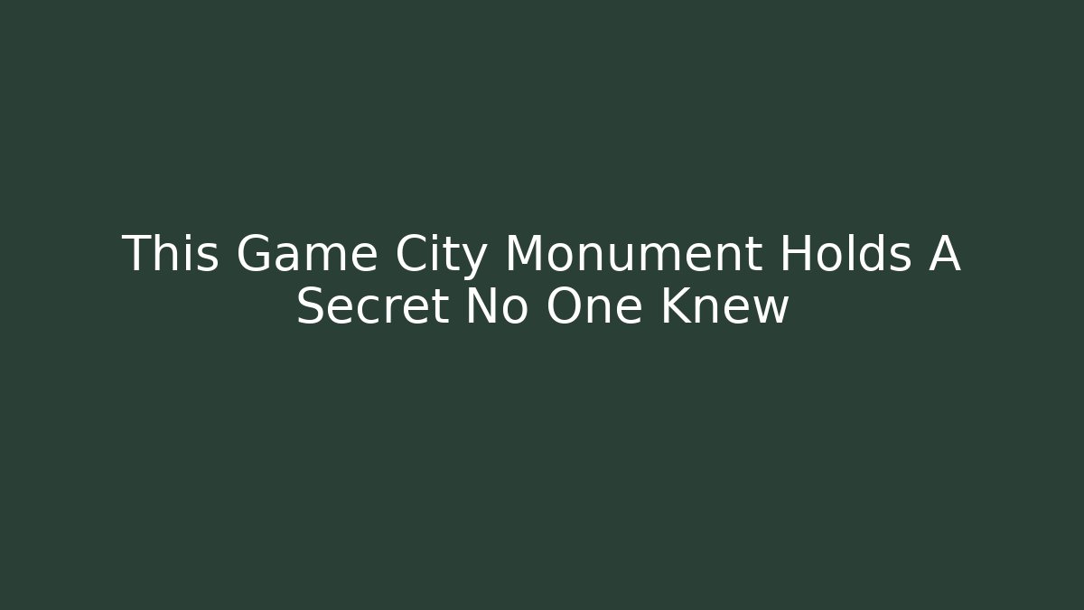 This Game City Monument Holds A Secret No One Knew