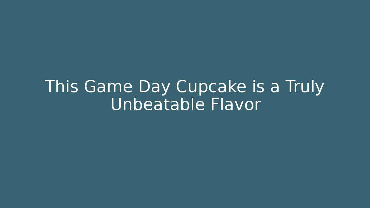 This Game Day Cupcake is a Truly Unbeatable Flavor