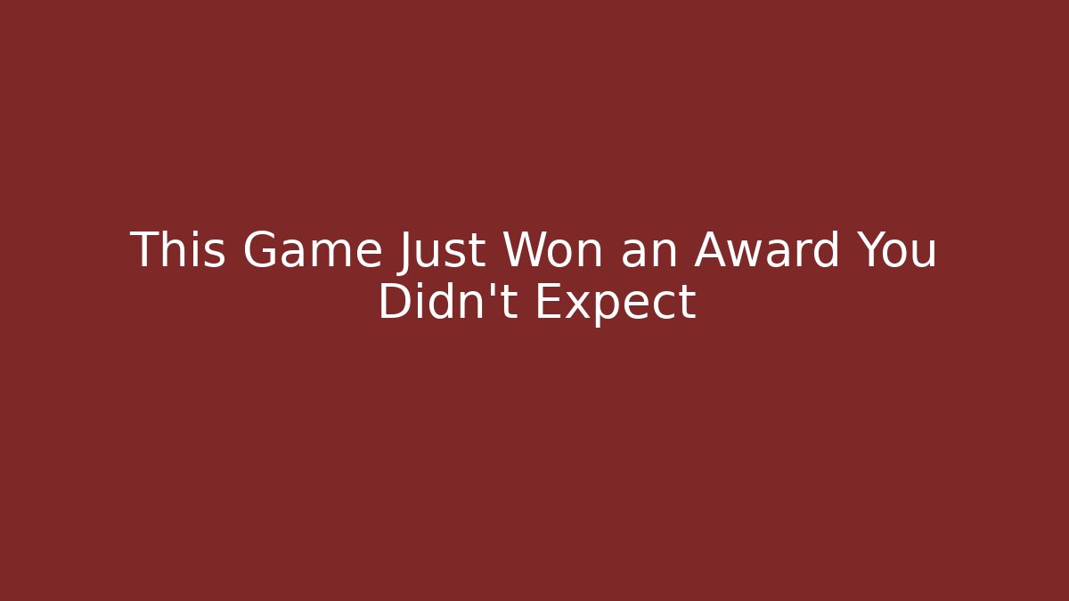 This Game Just Won an Award You Didn't Expect