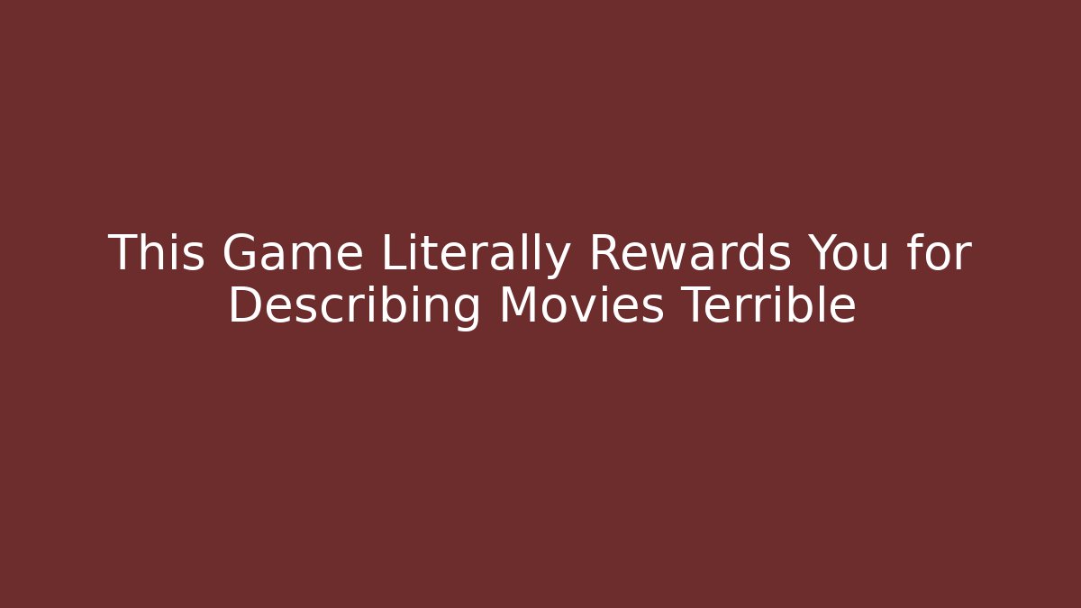 This Game Literally Rewards You for Describing Movies Terrible - Vintage E-Juice