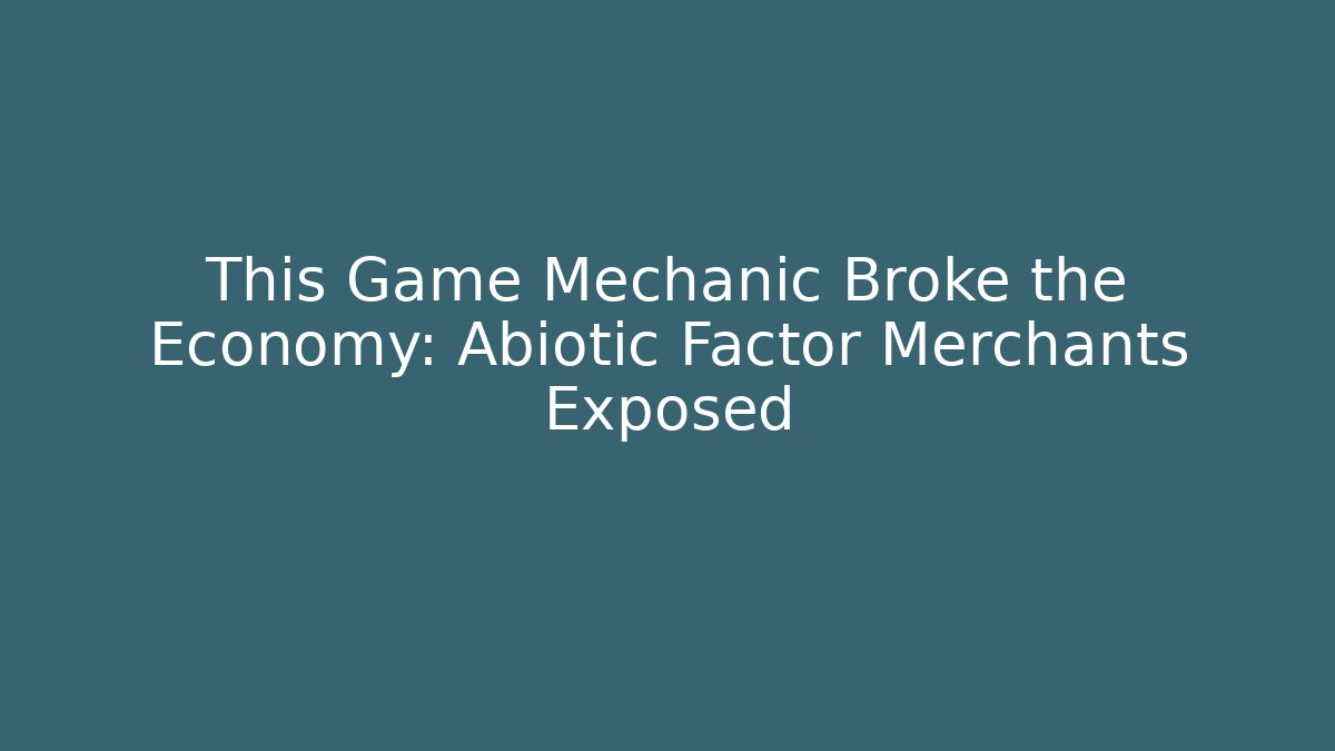This Game Mechanic Broke the Economy: Abiotic Factor Merchants Exposed