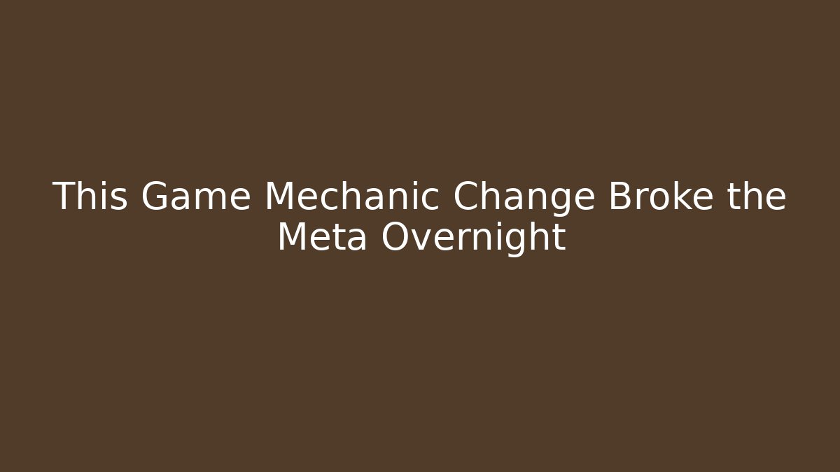 This Game Mechanic Change Broke the Meta Overnight