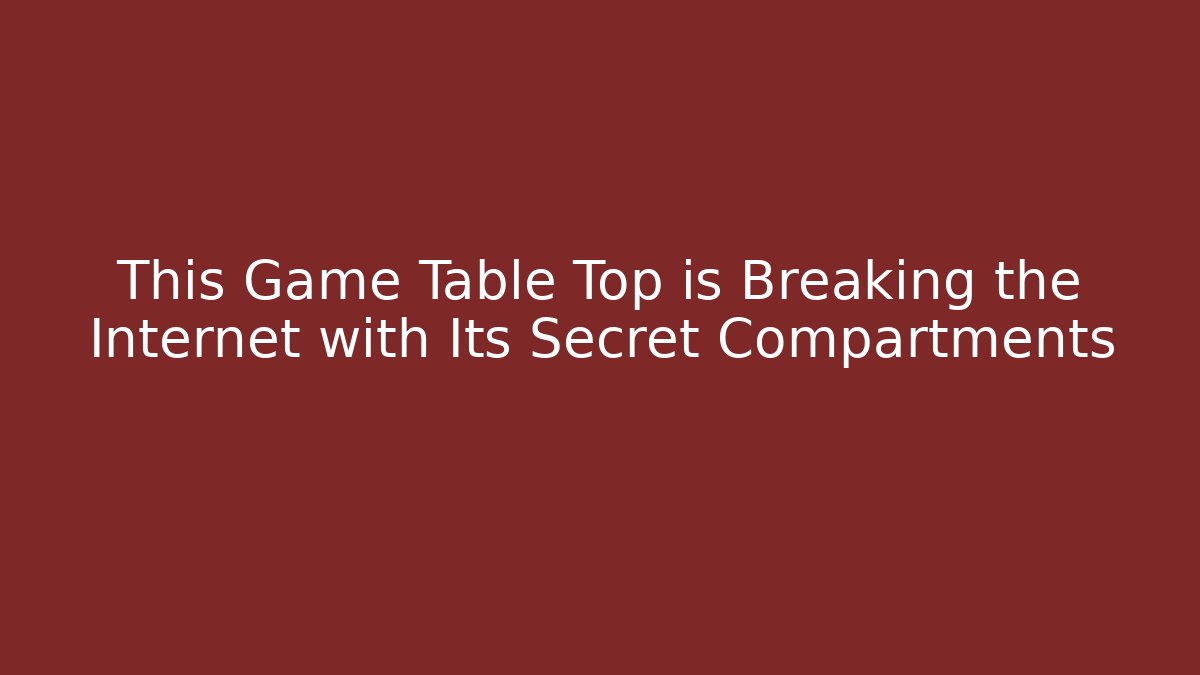 This Game Table Top is Breaking the Internet with Its Secret Compartments