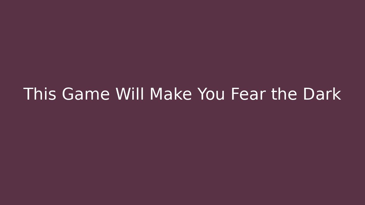 This Game Will Make You Fear the Dark - Vintage E-Juice