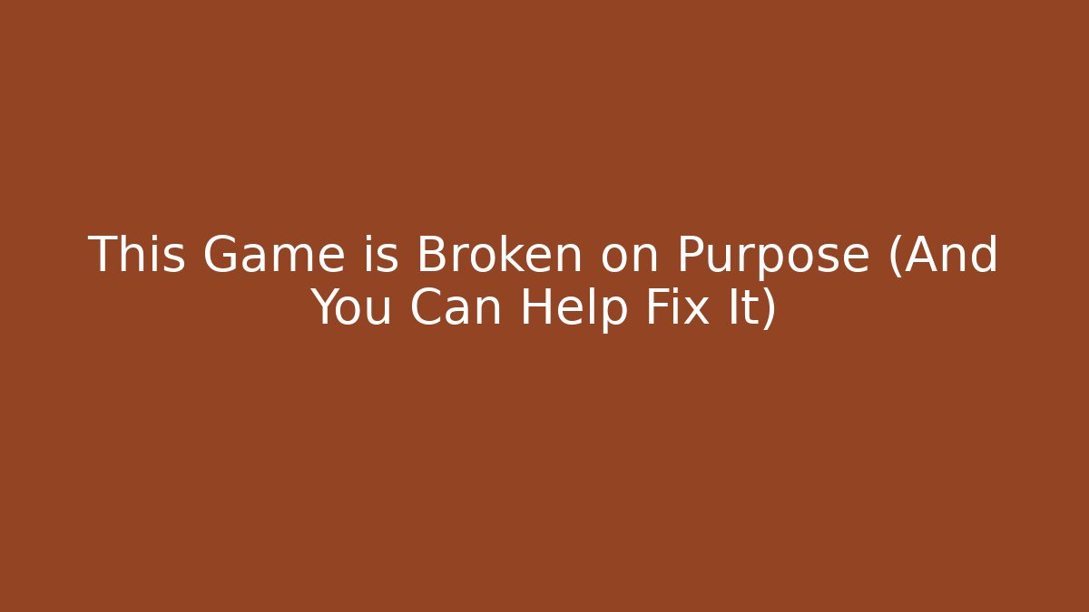 This Game is Broken on Purpose (And You Can Help Fix It) - Vintage E-Juice